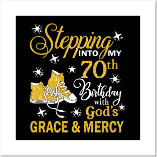 Stepping Into My 70th Birthday With God's Grace & Mercy Bday Posters and Art